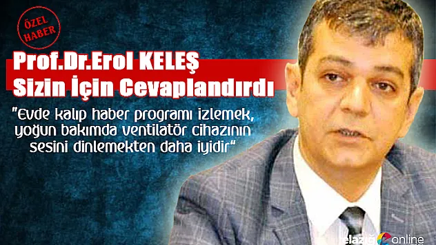 Prof.Dr. Erol KELEŞ'ten Önemli Açıklamalar