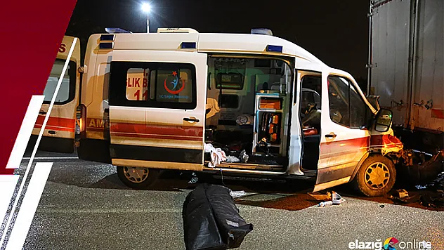 Elazığ'da hasta nakli yapan ambulans kaza yaptı: 1 ölü 3 yaralı