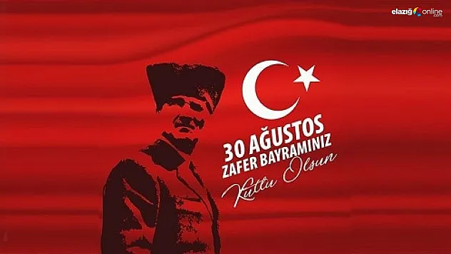 30 Ağustos'ta Elazığ'dan anlamlı mesajlar!