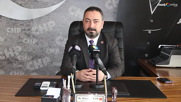 CHP Elazığ İl Başkanı Özkan'dan Sağduyu Çağrısı!