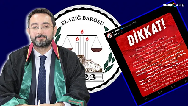 Elazığ Barosu'ndan 'Provokatif Paylaşım'a Suç Duyurusu!