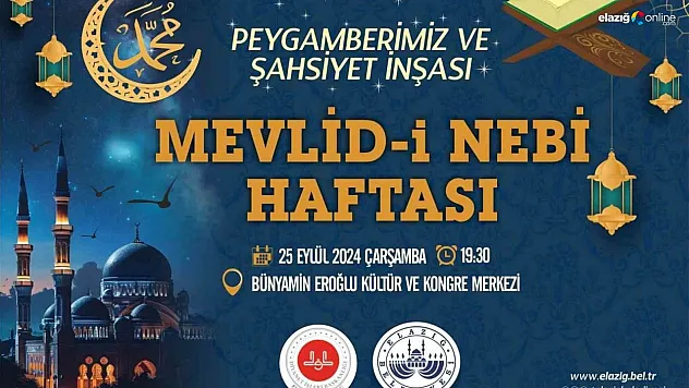 Elazığ Belediyesi ve Müftülük'ten Mevlid-i Nebi Haftası'na özel program!