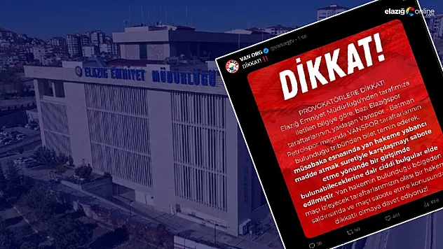Elazığ Emniyeti Van'ın İddialarına Noktayı Koydu! 'İddialar Asılsız, Hukuki Süreç Başlıyor!'