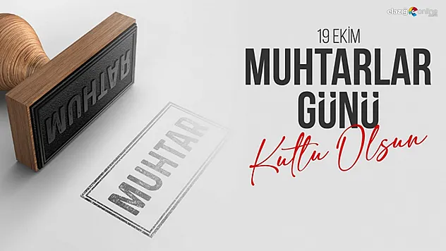 Elazığ İl Protokolünden 19 Ekim Muhtarlar Günü mesajları