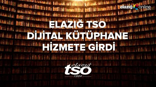 Elazığ TSO Dijital Kütüphane hizmete girdi