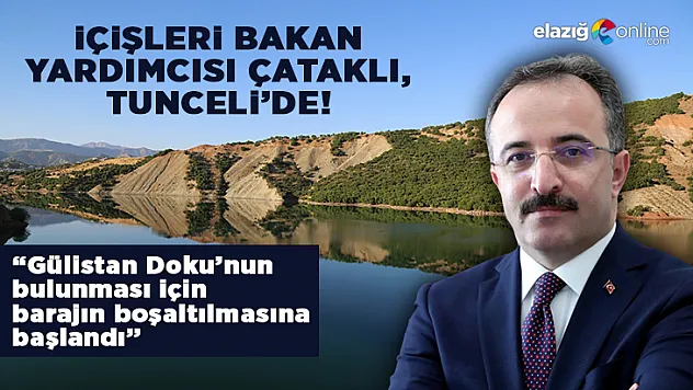 İçişleri Bakan Yardımcısı Çataklı Tunceli'de
