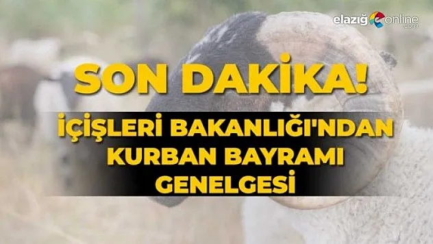 İçişleri Bakanlığı'ndan 81 il valiliğine Kurban Bayramı genelgesi