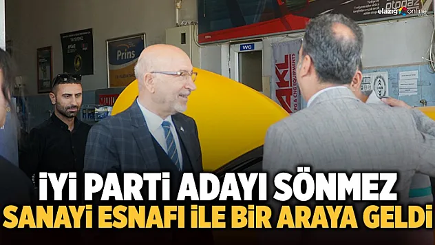 İYİ Parti adayı Sönmez sanayi esnafıyla bir araya geldi