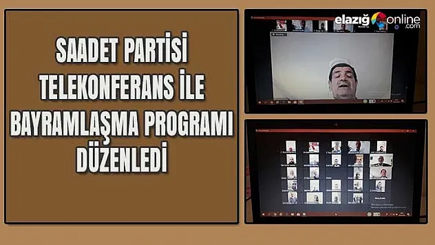 Saadet Partisi telekonferans ile bayramlaşma programı düzenledi
