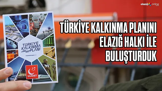 Siyaset değil proje konuştular: Saadet Partisi'nden Elazığ'da kapı kapı ziyaret