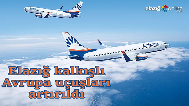 SunExpress Elazığ - Avrupa seferlerini artırdı