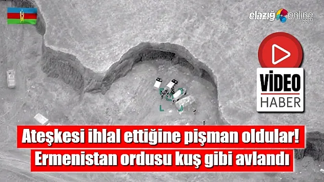 Azerbaycan ordusu Ermenistan ordusunu kuş gibi avladı