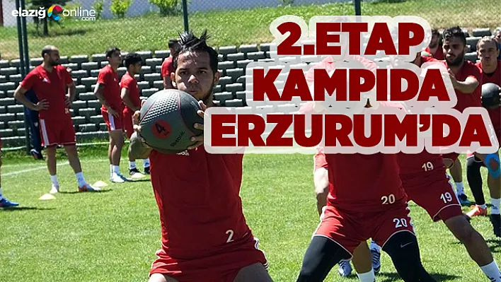 Elazığspor'da 2. etap kampı da Erzurum'da