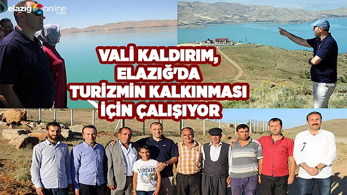 Vali Kaldırım, Elazığ'da turizmin kalkınması için çalışıyor