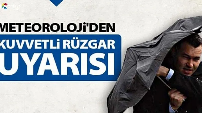 Elazığ ve 4 il için rüzgar uyarısı!