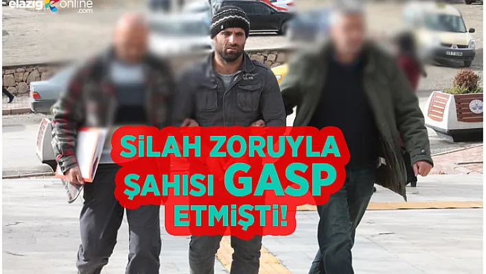 Elazığ'da silahlı gaspçı tutuklandı