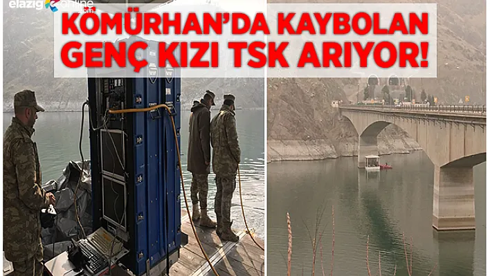 Kömürhan'da Kaybolan Genç Kız ile İlgili TSK'dan Açıklama!