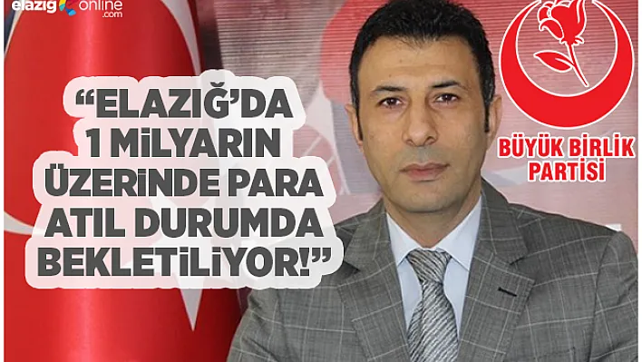 BBP Elazığ İl Başkanı Gökçe'den Dikkat Çeken Açıklama!