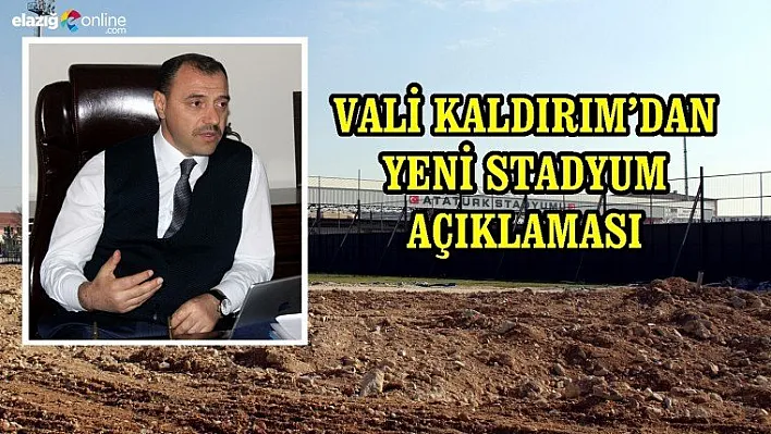 Vali Kaldırım mayıs ayını işaret etti