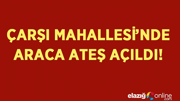 Elazığ'da Silahlı Saldırı!