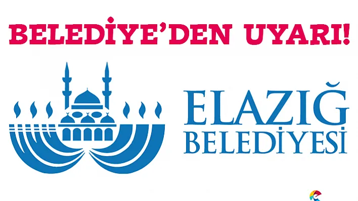 Elazığ Belediyesi'nden Dolandırıcılara Karşı Uyarı