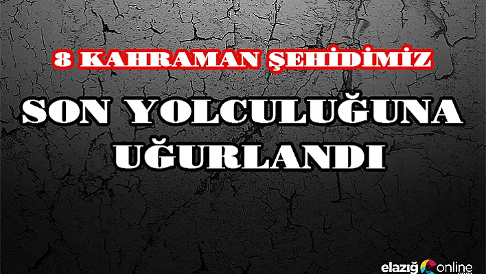 Kahraman askerlerimiz son yolculuğuna uğurlandı