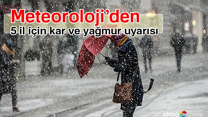 Meteorolojiden 5 il için kar ve yağmur uyarısı