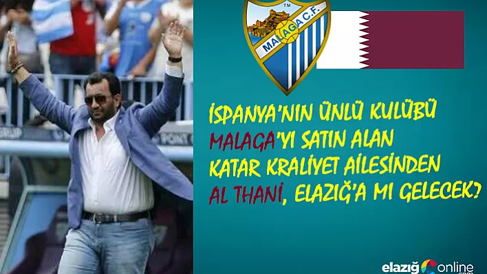 Al Thani, Elazığ'a mı gelecek?