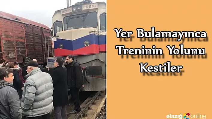 Yer bulamayınca treninin yolunu kestiler