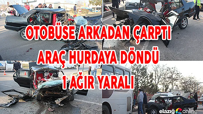 Otobüse çarpan otomobil hurdaya döndü: 1 ağır yaralı