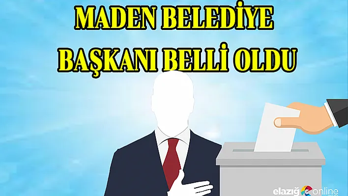 Maden Belediye Başkanı Belli Oldu