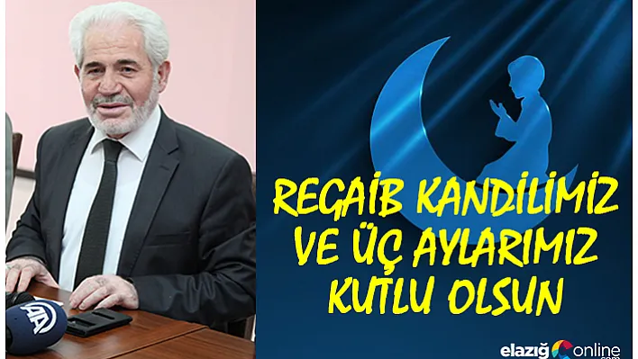 Müftü Sarıkaya: "Üç aylarımız ve Regaib Kandilimiz Kutlu Olsun"