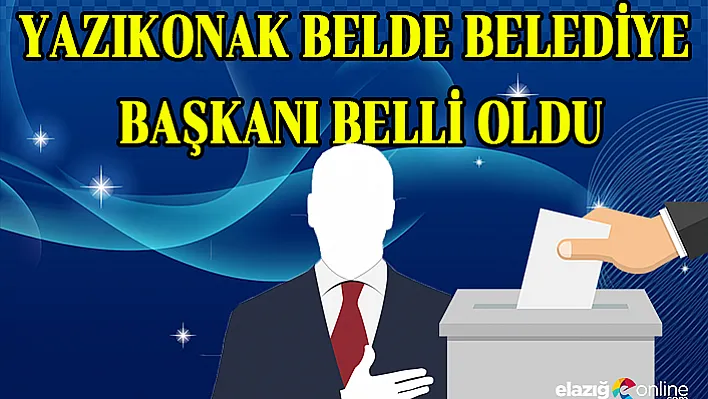 Yazıkonak Belde Belediye Başkanı Belli Oldu