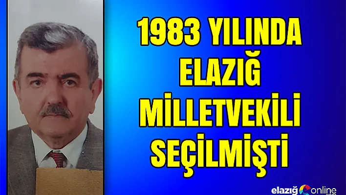 Elazığ Eski Milletvekili Yavuztürk Hayatını Kaybetti