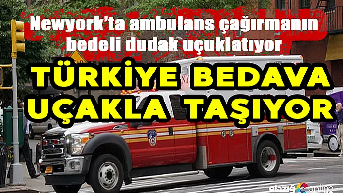 New York'ta ambulans çağırmak için servet ödüyorlar