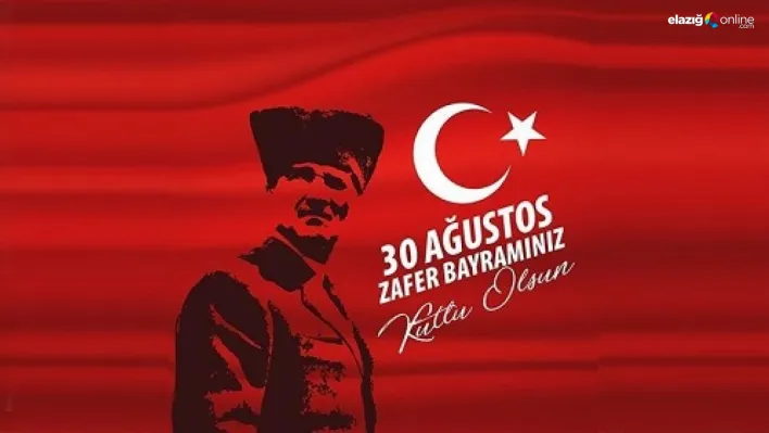 30 Ağustos'ta Elazığ'dan anlamlı mesajlar!