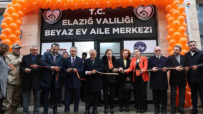 Elazığ'da Beyaz Ev Aile Merkezi Açıldı: Aile İçi Şiddete Karşı Yeni Bir Dönem!