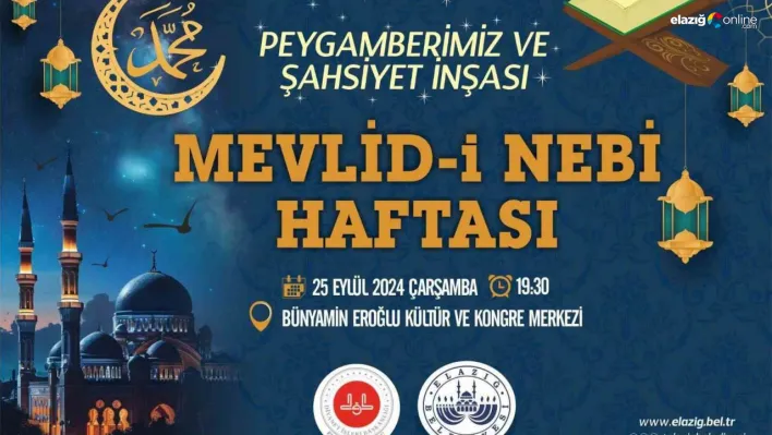 Elazığ Belediyesi ve Müftülük'ten Mevlid-i Nebi Haftası'na özel program!