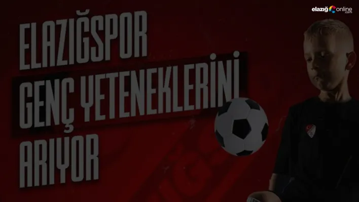 Elazığspor'da alt yapı seçmeleri başlıyor: Geleceğin yıldızları aranıyor