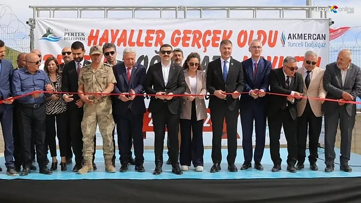 Pertek ve Çemişgezek doğalgaza kavuştu