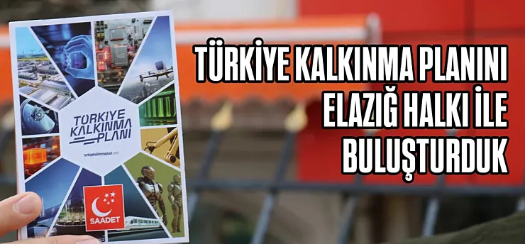 Siyaset değil proje konuştular: Saadet Partisi'nden Elazığ'da kapı kapı ziyaret