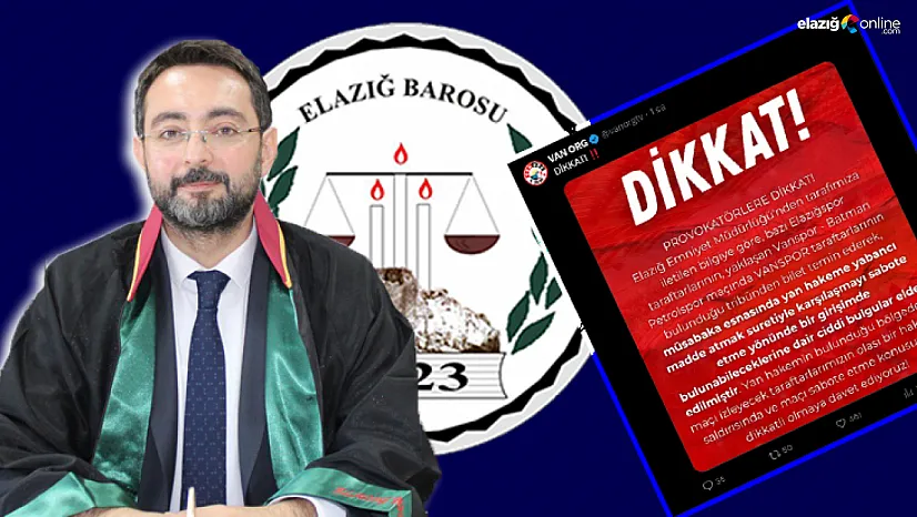 Elazığ Barosu'ndan 'Provokatif Paylaşım'a Suç Duyurusu!